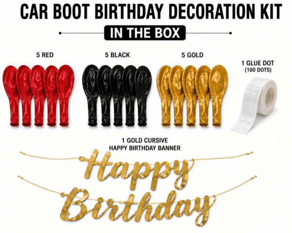 Car Boot Birthday Decoration Kit for Boys – What's in the Box | Red Black Gold Balloon Set with Glue Dots Car boot birthday decoration kit contents with 5 red, 5 black, 5 gold balloons, gold Happy Birthday banner and glue dots for boys birthday surprise decoration.